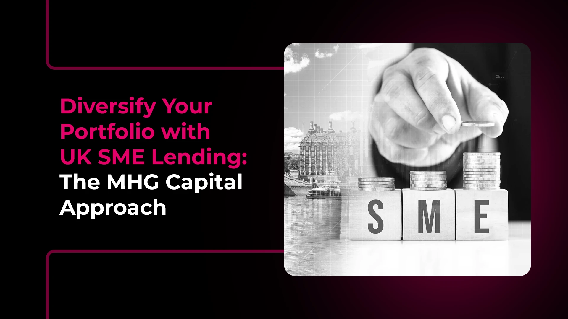 Diversify Your Portfolio with UK SME Lending_ The MHG Capital Approach
